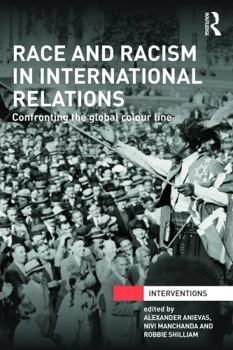Paperback Race and Racism in International Relations: Confronting the Global Colour Line Book