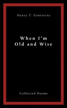 Paperback When I'M Old and Wise: Collected Poems Book