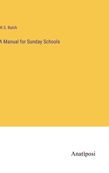 Hardcover A Manual for Sunday Schools Book