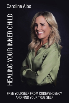 Paperback Healing Your Inner Child: Free yourself from codependency and find your true Self Book
