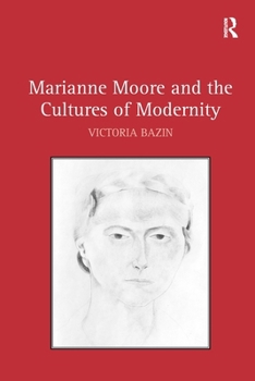 Paperback Marianne Moore and the Cultures of Modernity Book