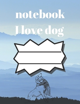 Paperback I love dog notebook: : notebook for dog lovers and animal lovers, notebook gift for thanksgiving, journal book for thanksgiving journal and Book