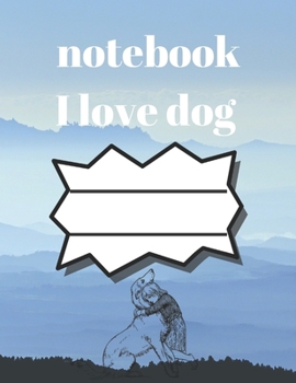 I love dog notebook:: notebook for dog lovers and animal lovers, notebook gift for thanksgiving, journal book for thanksgiving   journal and lined ... inches 120 pages, notebook for thanksgiving