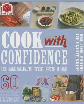 Hardcover Cook with Confidence: Like Having One-On-One Cooking Lessons at Home [With DVD] Book