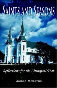 Paperback Saints and Seasons: Reflections for the Liturgical Year Book