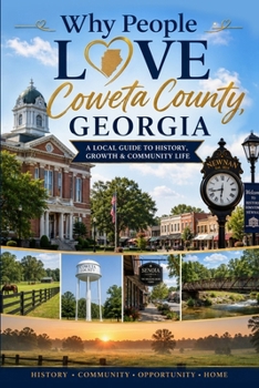 Why People Love Coweta County, Georgia: A Local Guide to History, Growth & Community Life