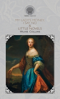 My Lady's Money, I Say No & Little Novels