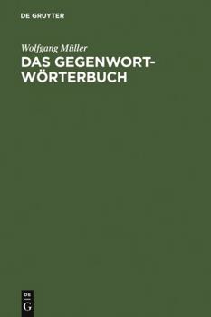 Perfect Paperback Das Gegenwort-Wörterbuch: Ein Kontrastwörterbuch mit Gebrauchshinweisen (German Edition) [German] Book