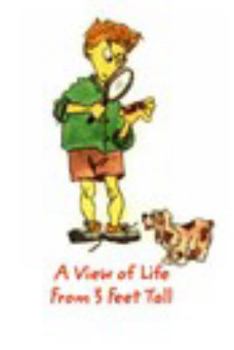 Paperback A View of Life From 3 Feet Tall Book