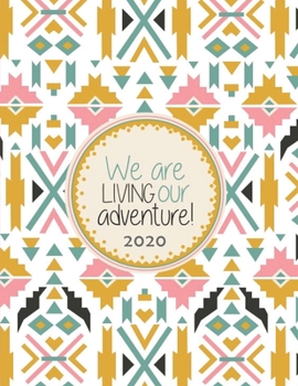 We are living our adventure! 2020: Mindfulness Planner - Monthly & Weekly Diary / Agenda 2020 with GRATITUDE JOURNAL, HABIT & MOOD TRACKER, PERSONAL & ... & Adorable Aztec Tribal Pattern Cover in Pink