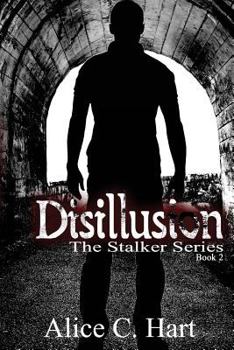 Paperback Disillusion: The Stalker Series, Book Two Book