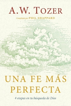 Paperback Una Fe Más Perfecta (Toward a More Perfect Faith) [Spanish] Book