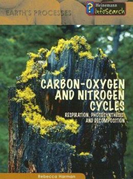 Library Binding Carbon-Oxygen and Nitrogen Cycles: Respiration, Photosynthesis, and Decomposition Book