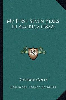 Paperback My First Seven Years In America (1852) Book