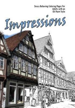 Paperback Impressions: Stress Relieving Coloring Pages For Adults with an Impressionist Style Book