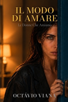 Il Modo Di Amare: Le Donne Che Amiamo (Italian Edition)