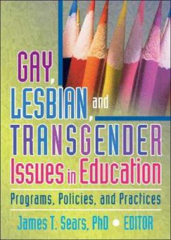 Paperback Gay, Lesbian, and Transgender Issues in Education: Programs, Policies, and Practices Book