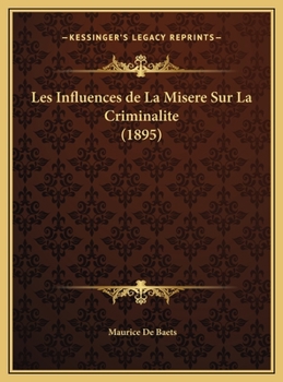 Les Influences De La Misere Sur La Criminalite (1895)