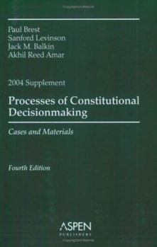 Paperback Processes of Constitutional Decisionmaking Supplement: Cases and Materials Book
