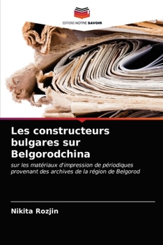 Paperback Les constructeurs bulgares sur Belgorodchina [French] Book