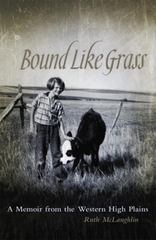 Paperback Bound Like Grass: A Memoir from the Western High Plains Book