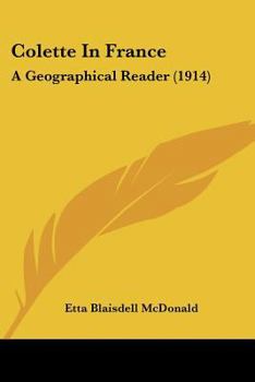 Paperback Colette In France: A Geographical Reader (1914) Book