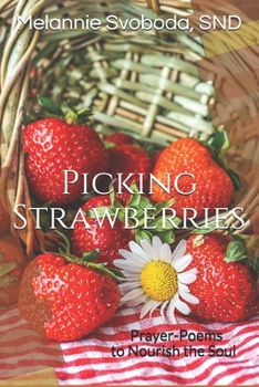 Paperback Picking Strawberries: Prayer-Poems to Nourish the Soul Book