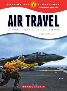 Library Binding Air Travel: Science, Technology, Engineering (Calling All Innovators: A Career for You) Book