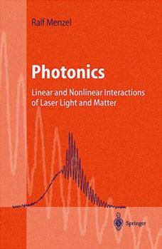 Hardcover Photonics: Linear and Nonlinear Interactions of Laser Light and Matter Book