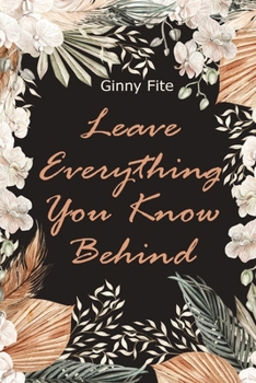 Paperback Leave Everything You Know Behind Book