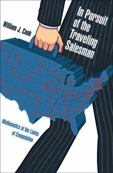 Hardcover In Pursuit of the Traveling Salesman: Mathematics at the Limits of Computation Book