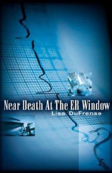 Paperback Near Death At The ER Window Book