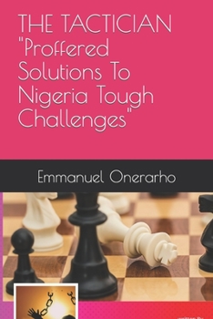 Paperback THE TACTICIAN Proffered Solutions To Nigeria Tough Challenges Book