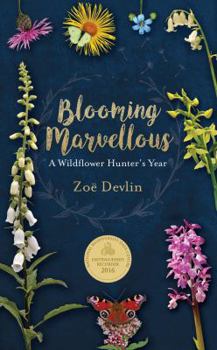 Hardcover Blooming Marvellous: A Wildflower Hunter's Year Book