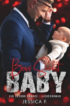 Paperback Boss' Secret Baby: Ein Second Chance - Liebesroman [German] Book