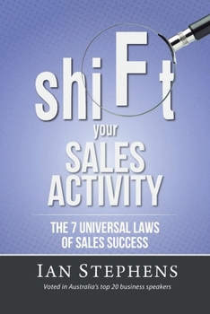 Paperback shiFt your SALES ACTIVITY: The 7 Universal Laws of Sales Success...revised edition Book