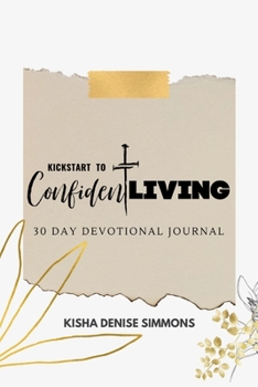 Paperback Kickstart to Confident Living: 30-Day Devotional Journal Book