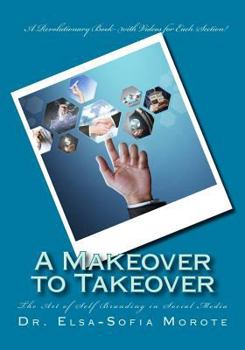 A Makeover to Takeover: The Art of Self Branding in Social Media