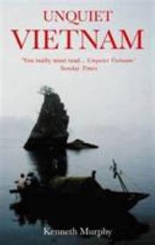 Paperback Unquiet Vietnam: A Journey to a Vanishing World Book