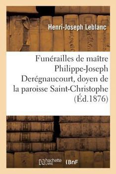 Funérailles de Maître Philippe-Joseph Derégnaucourt, Doyen de la Paroisse Saint-Christophe: À Tourcoing