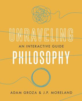 Paperback Unraveling Philosophy: An Interactive Guide Book