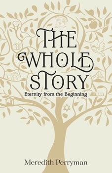 The Whole Story: Eternity from the Beginning