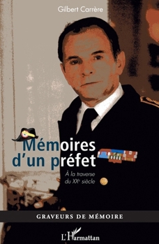 Paperback Mémoires d'un préfet: A la traverse du XXème siècle [French] Book