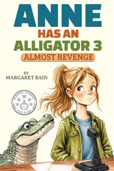 Paperback Anne Has an Alligator 3: Almost Revenge Book