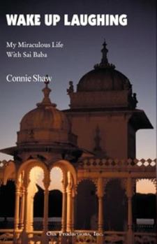 Paperback Wake Up Laughing: My Miraculous Life With Sai Baba Book