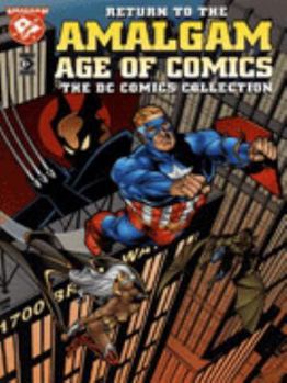 Paperback Return to the Amalgam Age of Comics: the DC Collection Book