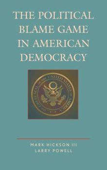 Hardcover The Political Blame Game in American Democracy Book