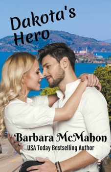 Dakota's Hero - Book #2 of the Golden Gate Romance Series