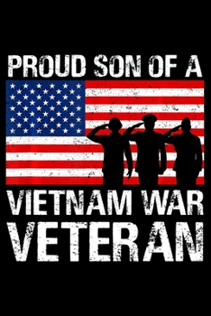 Proud Son of a Vietnam War Veteran: Veterans day Notebook 6 x 9 Blank Notebook, notebook journal, Dairy, 100 pages.