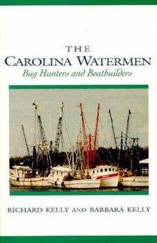 Paperback The Carolina Watermen: Bug Hunters and Boat Builders Book